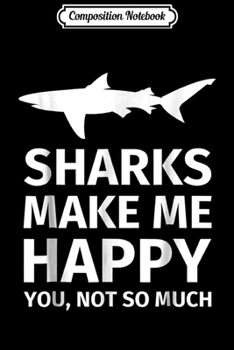 Composition Notebook: Shark Gifts for Shark Lovers - Funny Sharks Happy  Journal/Notebook Blank Lined Ruled 6x9 100 Pages