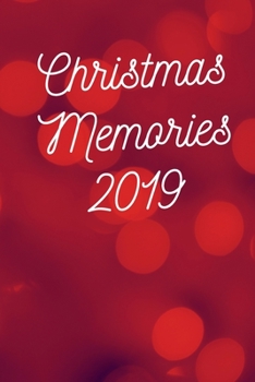 Paperback Christmas Memories 2019: A Christmas memory book for 2019. 6 x 9 and glossy cover. 100 pages of lined paper. Book