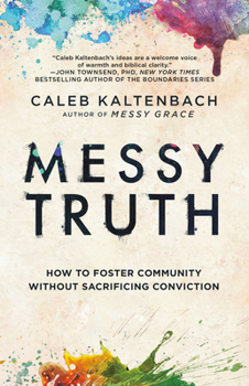 Paperback Messy Truth: How to Foster Community Without Sacrificing Conviction Book