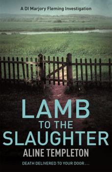 Lamb to the Slaughter - Book #4 of the DI Marjory Fleming