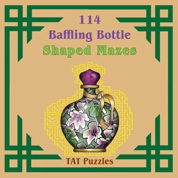 Baffling Bottle Shaped Mazes