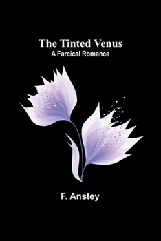 Paperback The Tinted Venus: A Farcical Romance Book