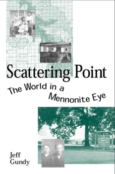 Paperback Scattering Point: The World in a Mennonite Eye Book