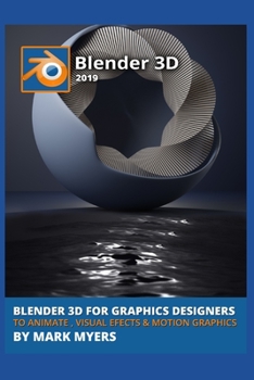 Paperback Blender 3D for Graphics Designers to Animate, Visual Efects & Motion Graphics Book