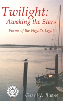 Paperback Twilight: Awaking the Stars - Poems of the Night's Light Book