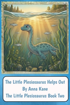Paperback The Little Plesiosaurus Helps Out: The Little Plesiosaurus Book Two Book