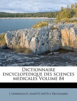 Paperback Dictionnaire Encyclopedique Des Sciences Medicales Volume 84 [French] Book