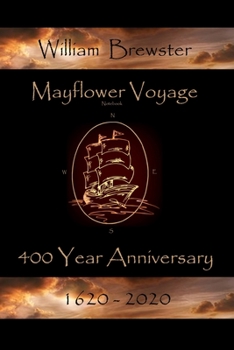 Mayflower Voyager - 400 Year Anniversary 1620 - 2020: William Bradford