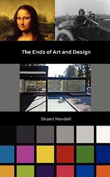 Paperback The Ends of Art and Design Book