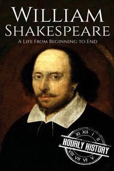 Paperback William Shakespeare: A Life From Beginning to End Book