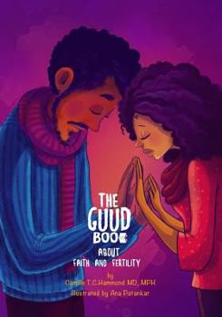 Paperback The Guud Book about Faith and Fertility: GUUD Books Volume 2 Book