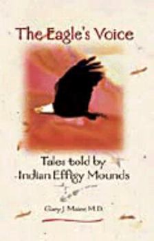 Paperback The Eagle's Voice: Tales Told by Indian Effigy Mounds Book