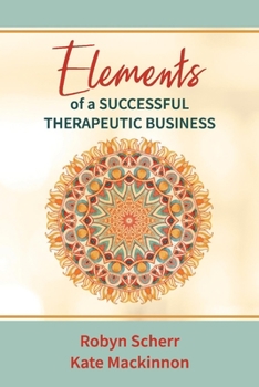 Paperback Elements of a Successful Therapeutic Business: Volume 1 Book