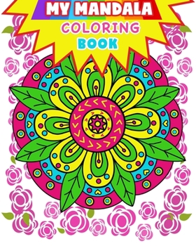 Paperback Mandala: My Mandala Coloring Book (Kids Coloring Book): Coloring book for kids Book