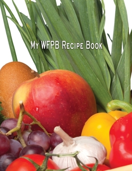 Paperback Low Vision Whole Food Plant Based Blank Cookbook: Large Print WFPB Recipe Book With Bold Lines for Visually Impaired Book