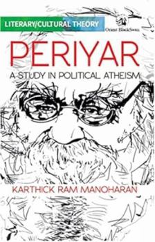Paperback Periyar: A Study in Political Atheism (Literary/Cultural Theory) Book