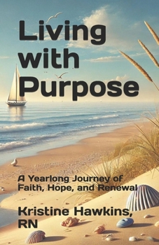Living with Purpose: A Yearlong Journey of Faith, Hope, and Renewal