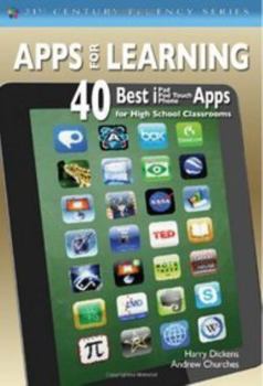 Paperback Apps for Learning: 40 Best Ipad/iPod Touch/iPhone Apps for High School Classrooms Book