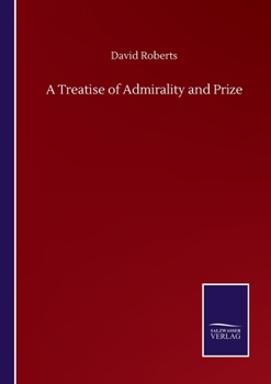 Paperback A Treatise of Admirality and Prize Book