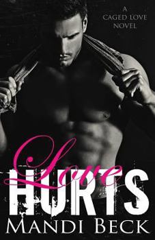 Love Hurts - Book #1 of the Caged Love