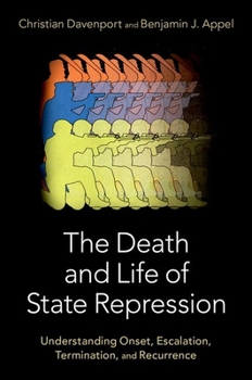 Paperback The Death and Life of State Repression: Understanding Onset, Escalation, Termination, and Recurrence Book