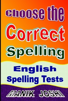 Paperback Choose the Correct Spelling: English Spelling Tests Book