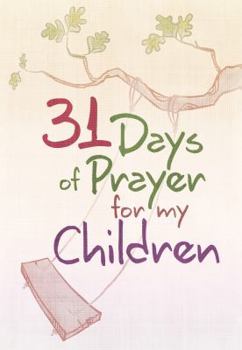 Paperback 31 Days of Prayer for My Children Book