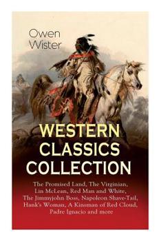 Paperback Western Classics Collection: The Promised Land, The Virginian, Lin McLean, Red Man and White, The Jimmyjohn Boss, Napoleon Shave-Tail, Hank's Woman Book