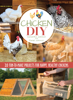 Paperback Chicken DIY: 20 Fun-to-Make Projects for Happy and Healthy Chickens (CompanionHouse Books) Coops, Ramps, Roosts, Nest Boxes, Feeders, Waterers, and More, with Materials Lists; plus Bonus Egg Recipes Book