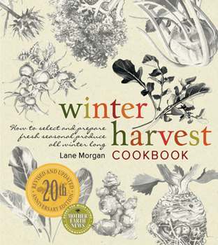 Paperback Winter Harvest Cookbook: How to Select and Prepare Fresh Seasonal Produce All Winter Long Book