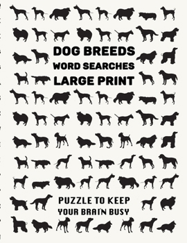 Dog Breeds Word Search Puzzle Book: Discover More than 400 dog breeds & crossbreeds | 8.5 x 11 inches, 50 pages | Gift for Word Puzzles Lovers
