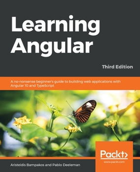 Paperback Learning Angular - Third Edition: A no-nonsense beginner's guide to building web applications with Angular 10 and TypeScript Book