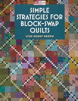 Paperback Simple Strategies for Block-Swap Quilts Book