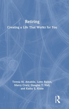 Hardcover Retiring: Creating a Life That Works for You Book