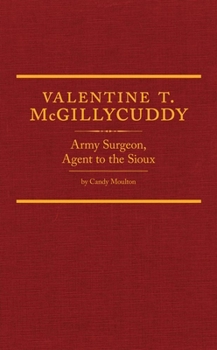 Hardcover Valentine T. McGillycuddy, 35: Army Surgeon, Agent to the Sioux Book