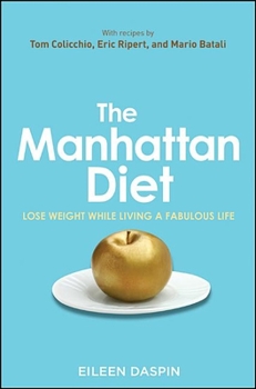 Hardcover The Manhattan Diet: Lose Weight While Living a Fabulous Life Book