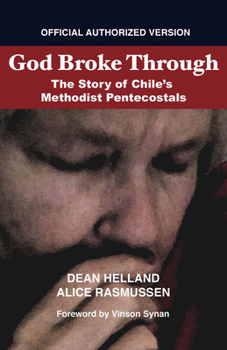 Paperback God Broke Through: The Story of Chile's Methodist Pentecostals Book