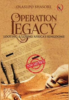 Hardcover Operation Legacy: Looting & Losing Africa's Kingdoms Book