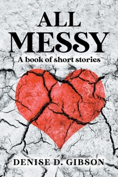 Paperback All Messy: A book of short stories Book