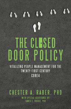 Paperback The Closed Door Policy: Vitalizing People Management for the Twenty-first Century Core4 Book