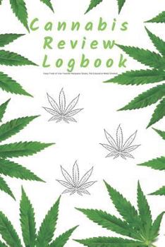 Paperback Cannabis Review Logbook Keep Track of Your Favorite Marijuana Strains, Pot Enjoyed & Weed Smoked: Medical Marijuana Gift Journal for Tracking Buds You Book