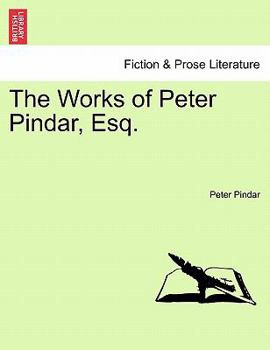 Paperback The Works of Peter Pindar, Esq. Book