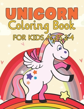 Paperback Unicorn Coloring Book for Kids Ages 2-4: Cute Angel Unicorns Rainbow Book