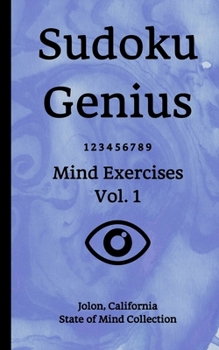 Paperback Sudoku Genius Mind Exercises Volume 1: Jolon, California State of Mind Collection Book