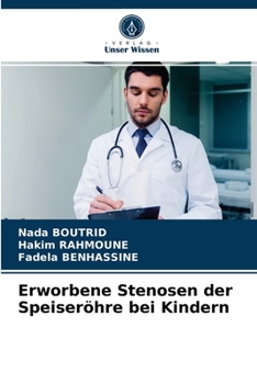Paperback Erworbene Stenosen der Speiseröhre bei Kindern [German] Book