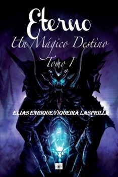 Paperback Eterno: Un Mágico Destino - Tomo I [Spanish] Book
