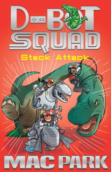 Stack Attack - Book #5 of the D-Bot Squad