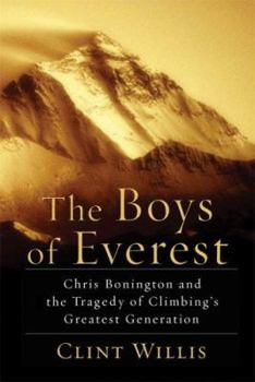 Hardcover The Boys of Everest: Chris Bonington and the Tragedy of Climbing's Greatest Generation Book