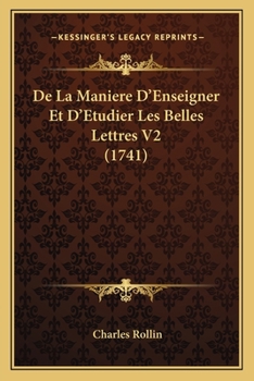 Paperback De La Maniere D'Enseigner Et D'Etudier Les Belles Lettres V2 (1741) [French] Book