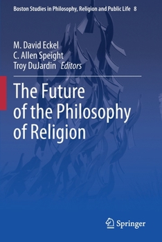 Paperback The Future of the Philosophy of Religion Book